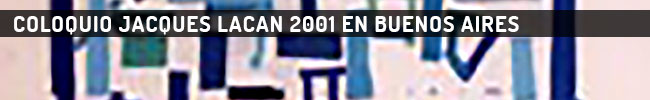 Coloquio Jacques Lacan 2001 en Buenos Aires